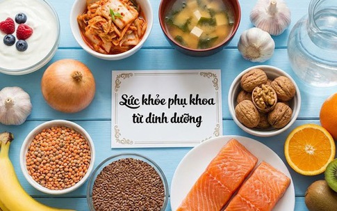 Ăn gì để 'vùng kín' luôn khỏe mạnh?