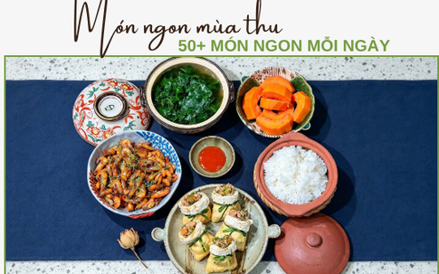 50+ Món ngon mùa thu: Loạt mâm cơm vừa nhìn đã thấy thèm, món dân dã mà 'đưa cơm' vô cùng