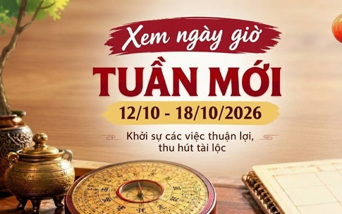 Xem ngày giờ tuần mới 12/10 - 18/10/2026 để thu hút tài lộc, làm việc may mắn