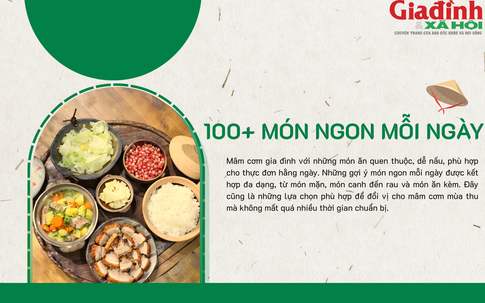 100+ món ăn ngon mỗi ngày cho mâm cơm mùa thu 'siêu tốc', tiết kiệm: Chồng khen nức nở, con muốn ăn thêm