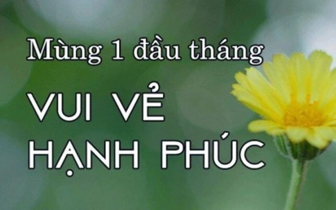Lời chúc mùng 1 đầu tháng giúp mang lại tươi vui, may mắn, bình an và tài lộc