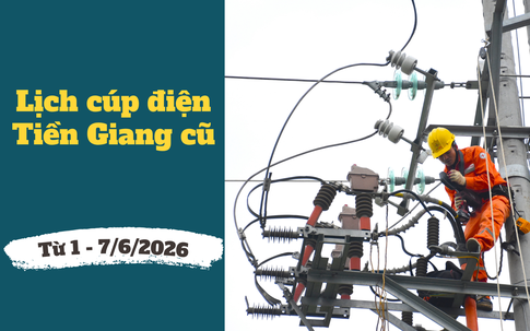 Lịch cúp điện Đồng Tháp (Tiền Giang cũ) từ 1 - 7/6/2026: Cúp điện từ 10 – 12 tiếng/ngày nhiều khu dân cư