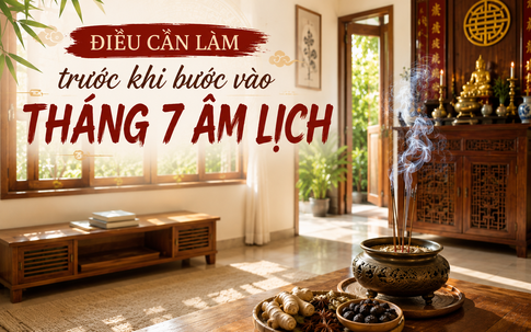 Điều cần làm trước tháng 7 âm lịch để gia đình an yên , may mắn năm 2026