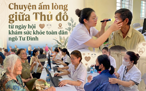 Chuyện ấm lòng giữa Thủ đô từ ngày hội khám sức khỏe toàn dân ngõ Tư Đình