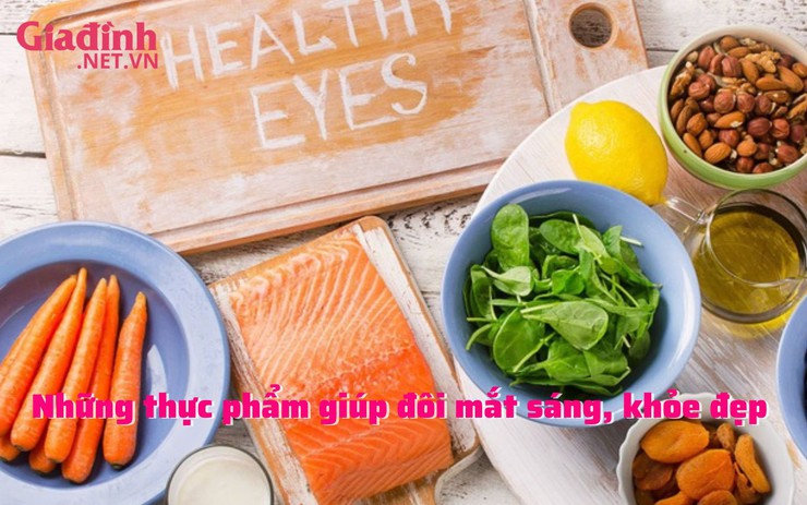 Những thực phẩm giúp đôi mắt sáng, khỏe đẹp