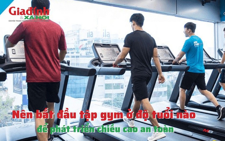 Nên bắt đầu tập gym ở độ tuổi nào để phát triển chiều cao an toàn