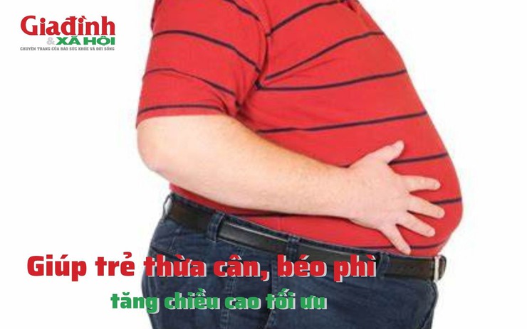 Giúp trẻ thừa cân, béo phì tăng chiều cao tối ưu