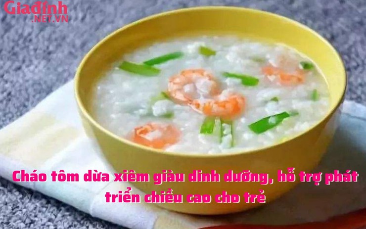 Cháo tôm dừa xiêm giàu dinh dưỡng, hỗ trợ phát triển chiều cao cho trẻ