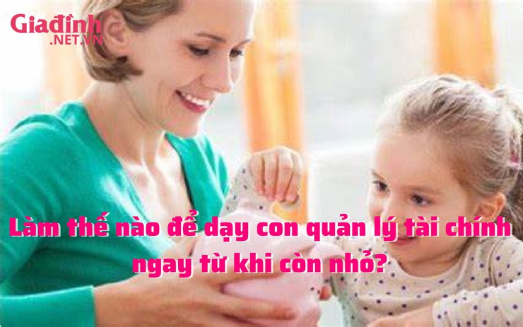 Cha mẹ có nên cho con tiếp xúc với tiền từ sớm?