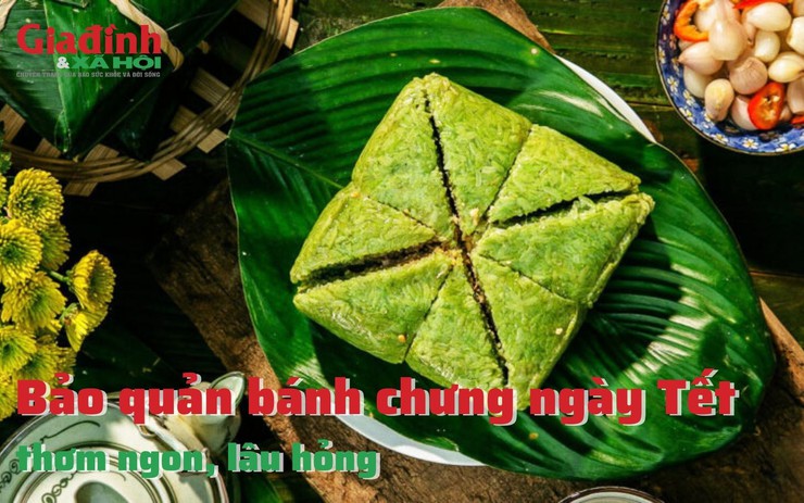 Bảo quản bánh chưng ngày Tết thơm ngon, lâu hỏng