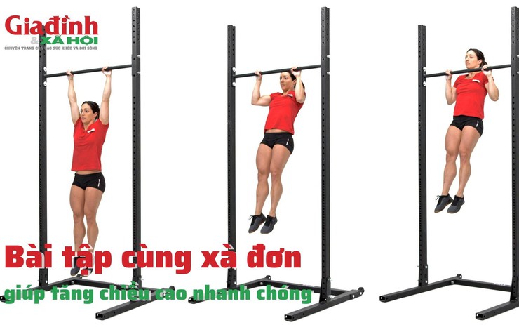 Bài tập cùng xà đơn giúp tăng chiều cao nhanh chóng
