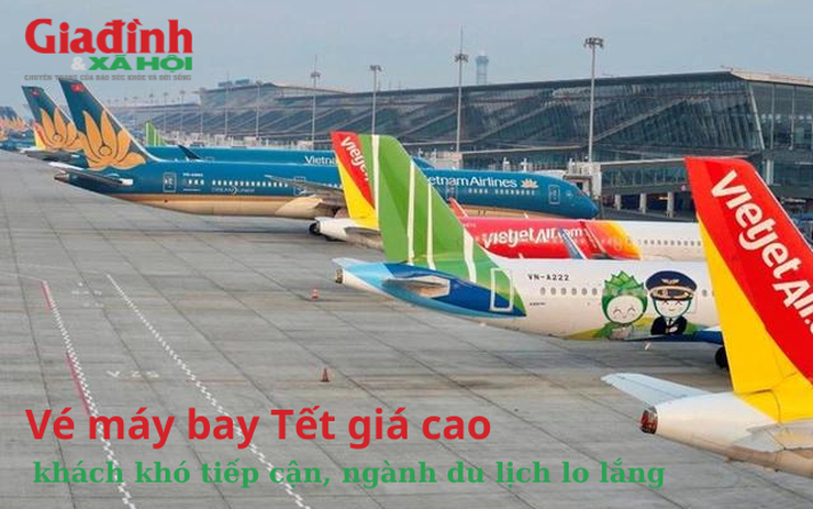 Vé máy bay Tết giá cao, khách khó tiếp cận, ngành du lịch lo lắng