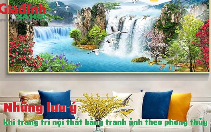 Những lưu ý khi trang trí nội thất bằng tranh ảnh theo phong thủy
