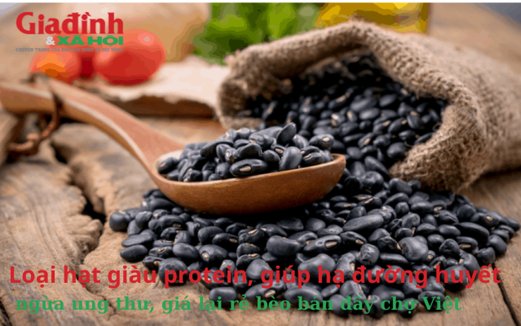 Loại hạt giàu protein, giúp hạ đường huyết, ngừa ung thư, giá lại rẻ bèo bán đầy chợ Việt 