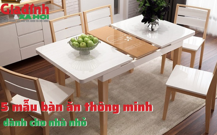 5 mẫu bàn ăn thông minh dành cho nhà nhỏ