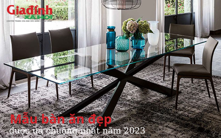 Mẫu bàn ăn đẹp được ưa chuộng nhất năm 2023