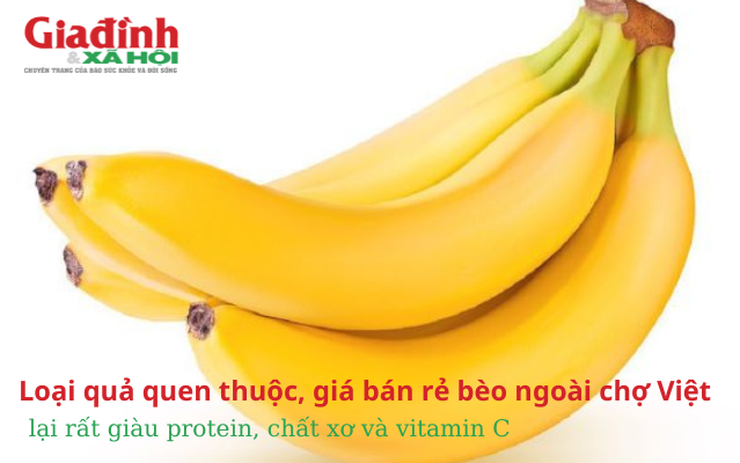 Loại quả quen thuộc, giá bán rẻ bèo ngoài chợ Việt lại rất giàu protein, chất xơ và vitamin C