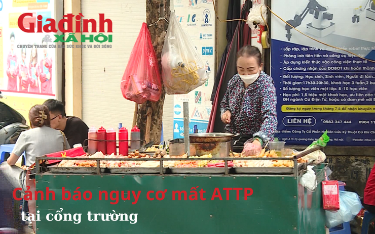 Cảnh báo nguy cơ mất ATTP tại cổng trường 