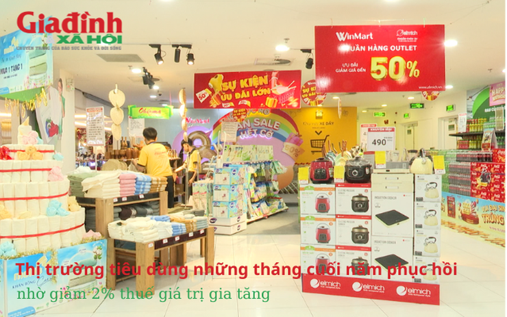 Thị trường tiêu dùng những tháng cuối năm phục hồi, nhờ giảm 2% thuế giá trị gia tăng