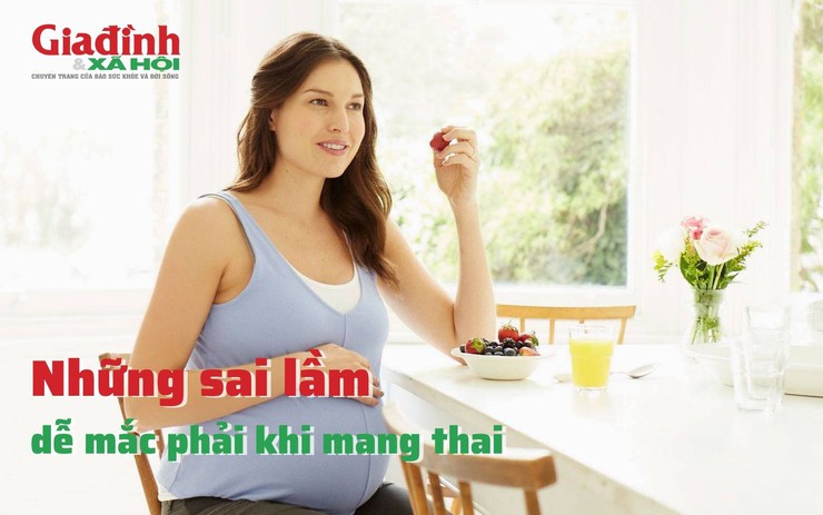 Những sai lầm dễ mắc phải khi mang thai