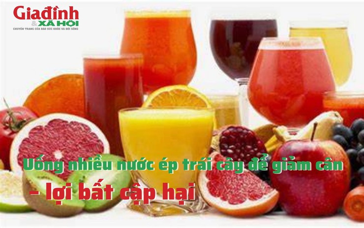 Uống nhiều nước ép trái cây để giảm cân – lợi bất cập hại