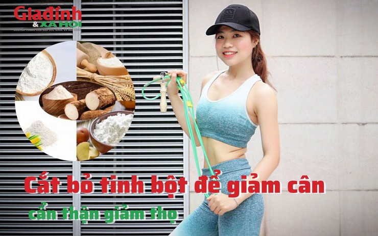 Cắt bỏ tinh bột để giảm cân, cẩn thận giảm thọ