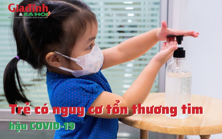 Trẻ có nguy cơ tổn thương tim hậu COVID-19 
