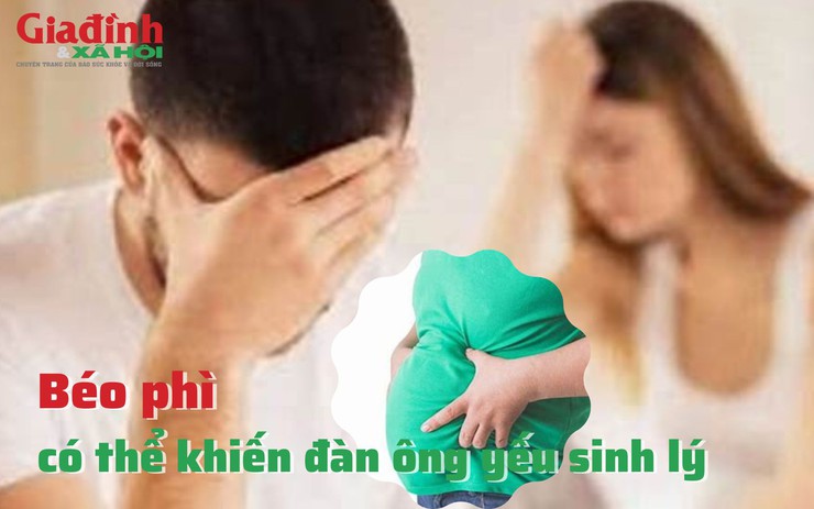 Béo phì có thể khiến đàn ông yếu sinh lý