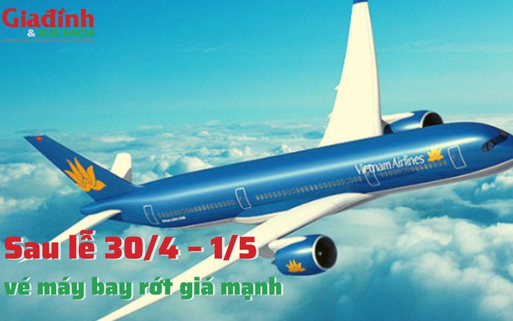 Sau lễ 30/4 – 1/5, vé máy bay rớt giá mạnh