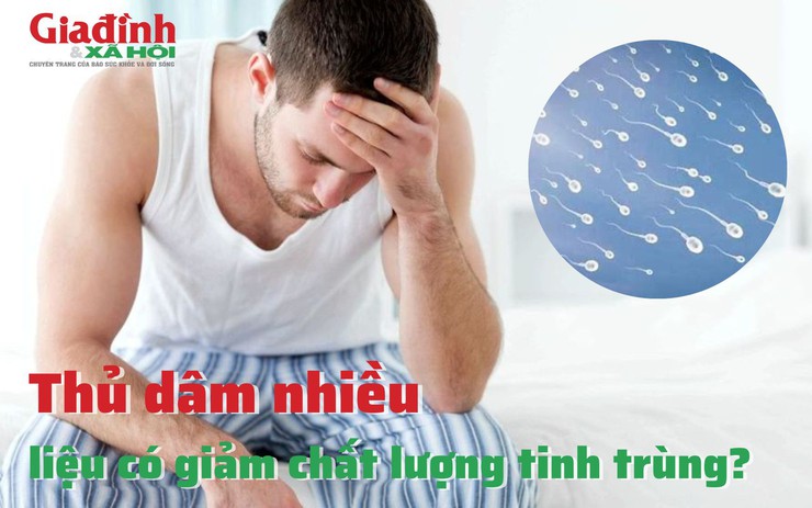 Thủ dâm nhiều liệu có giảm chất lượng tinh trùng?