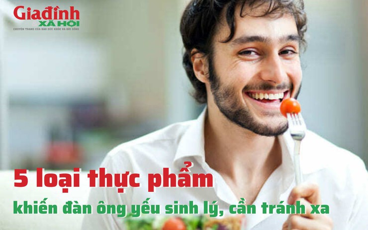 5 loại thực phẩm khiến đàn ông yếu sinh lý, cần tránh xa 