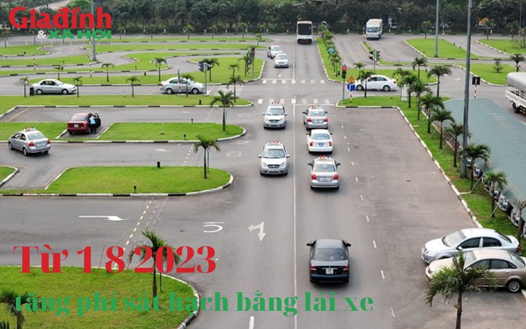 Từ 1/8/2023, tăng phí sát hạch bằng lái xe
