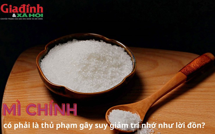 Ăn mì chính mất trí nhớ? Giải đáp và thông tin cần biết