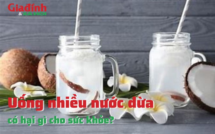 Uống nhiều nước dừa có hại gì cho sức khỏe?