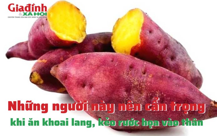 Những người này nên cẩn trọng khi ăn khoai lang kẻo rước họa vào thân