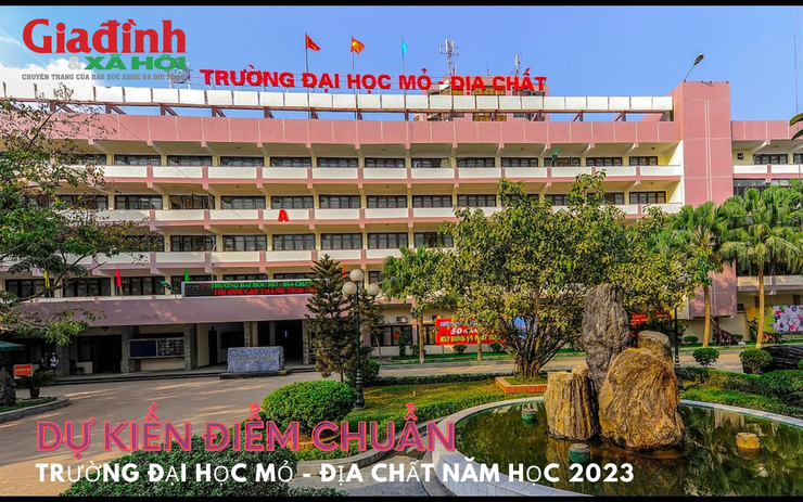 Dự kiến điểm chuẩn Trường Đại học Mỏ - Địa chất năm học 2023