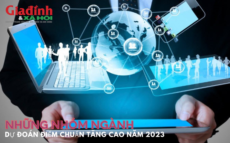 Những nhóm ngành dự đoán điểm chuẩn tăng cao năm 2023
