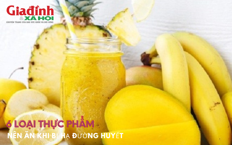 6 loại thực phẩm nên ăn khi bị hạ đường huyết