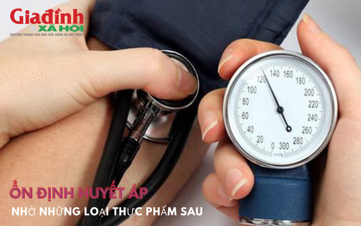 Ổn định huyết áp nhờ những loại thực phẩm sau