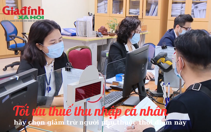 Tối ưu thuế thu nhập cá nhân, hãy chọn giảm trừ người phụ thuộc thời điểm này