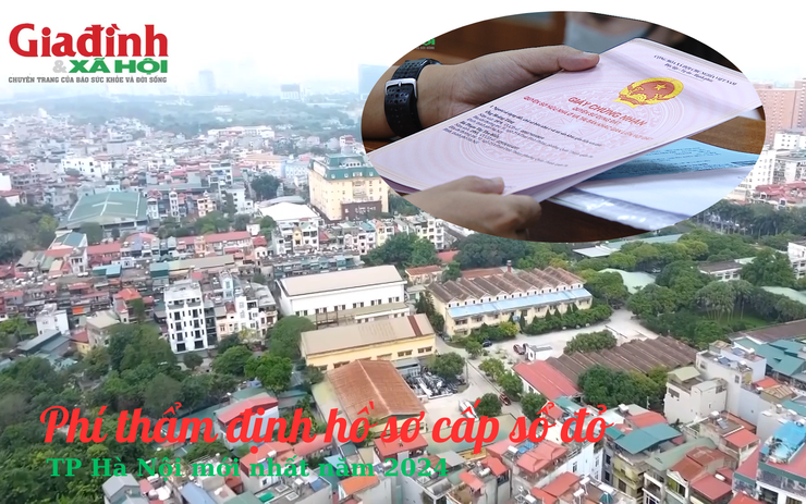 Phí thẩm định hồ sơ cấp sổ đỏ TP Hà Nội mới nhất năm 2024