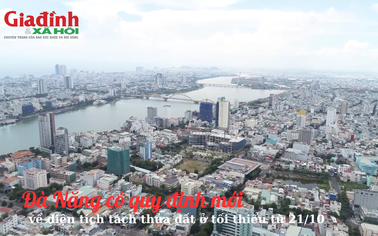 Đà Nẵng có quy định mới về diện tích tách thửa đất ở tối thiểu từ 21/10