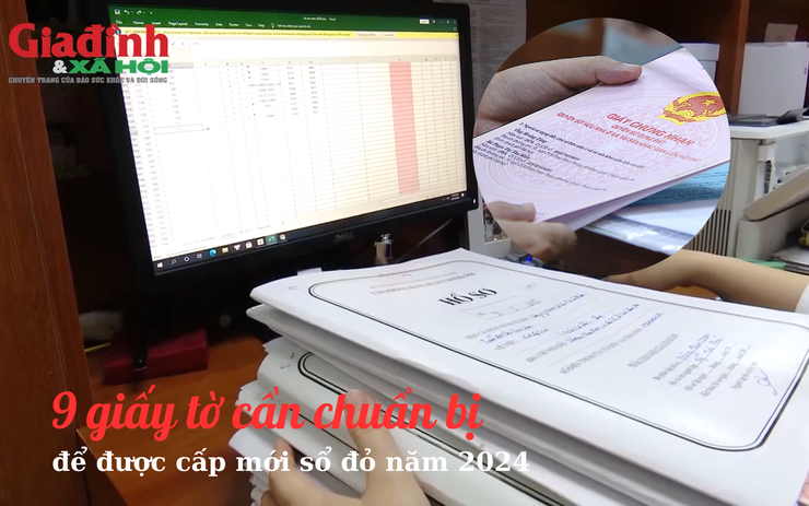 9 giấy tờ cần chuẩn bị để được cấp mới sổ đỏ năm 2024, người dân cần biết