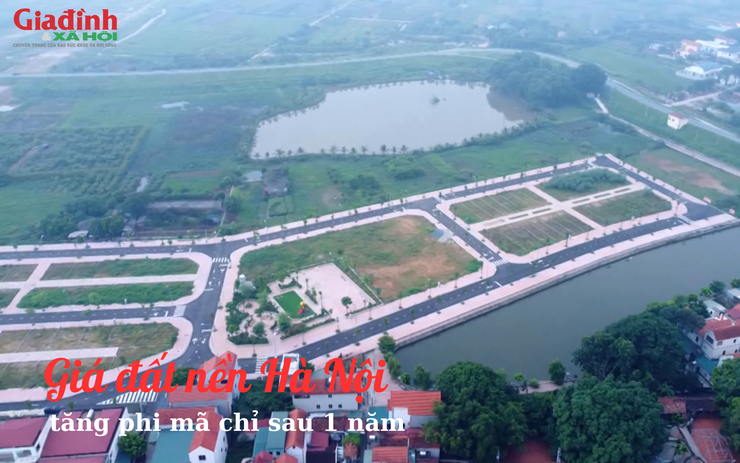 Giá đất nền Hà Nội tăng phi mã chỉ sau 1 năm