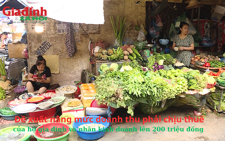 Đề xuất nâng mức doanh thu phải chịu thuế của hộ gia đình và nhân kinh doanh lên 200 triệu đồng