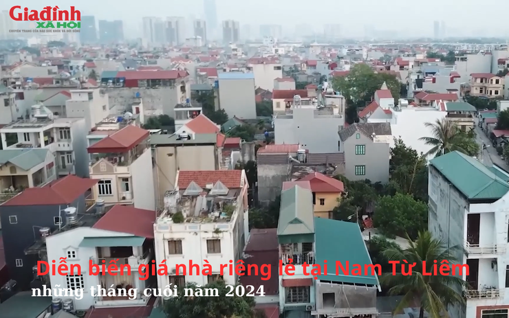 Diễn biến giá nhà riêng lẻ tại Nam Từ Liêm, Hà Nội những tháng cuối năm 2024