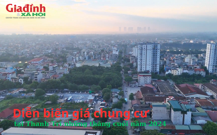 Diễn biến giá chung cư tại Thanh Trì những tháng cuối năm 2024