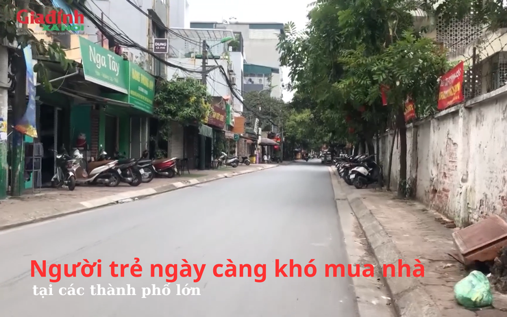 Người trẻ ngày càng khó mua nhà tại các thành phố lớn