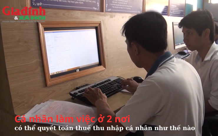Cá nhân làm việc ở 2 nơi có thể quyết toán thuế thu nhập cá nhân như thế nào