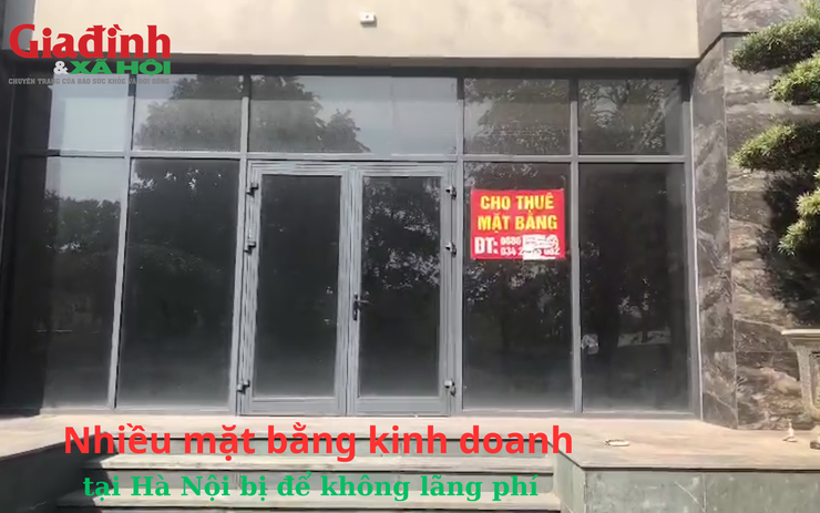 Nhiều mặt bằng kinh doanh giá thuê trăm triệu đồngtháng tại Hà Nội bị để không lãng phí